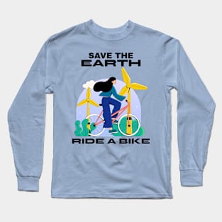 Save The Earth Ride A Bike Long Sleeve T-Shirt